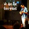 Evan J de Silva - We Are the Champions - Single